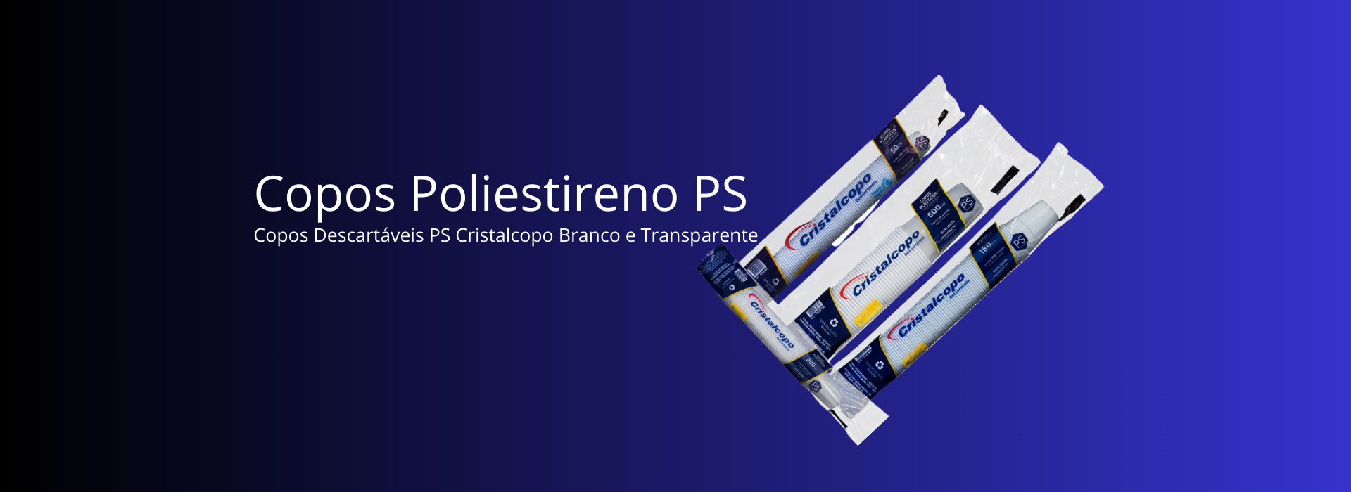 Banner Copos Descartáveis PS Cristalcopo Branco e Transparente