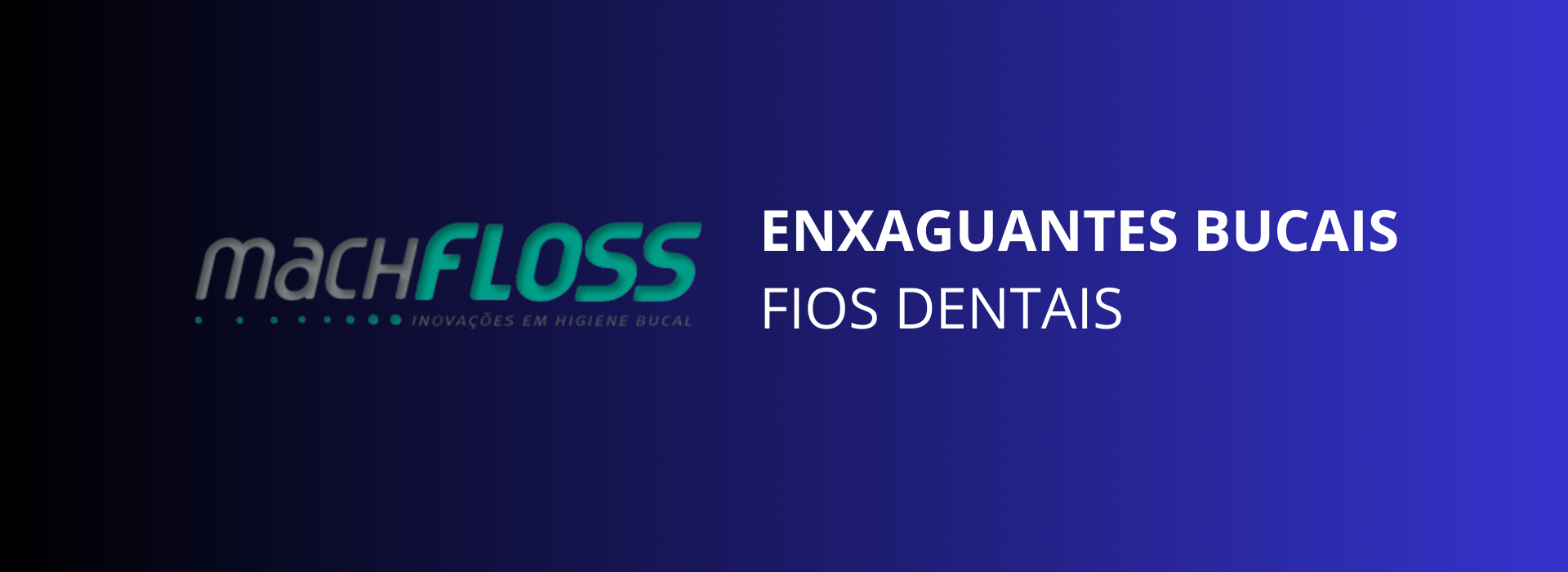 Produtos Machfloss
